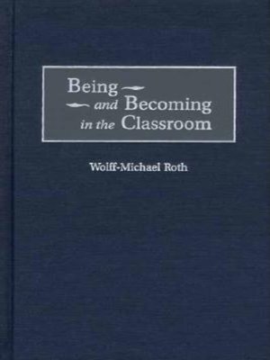 cover image of Being and Becoming in the Classroom